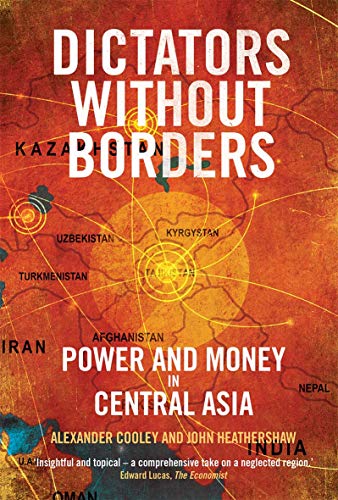 Dictators Without Borders: Power and Money in Central Asia von Yale University Press